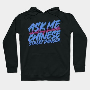 My favorite Chinese street dancer Hoodie